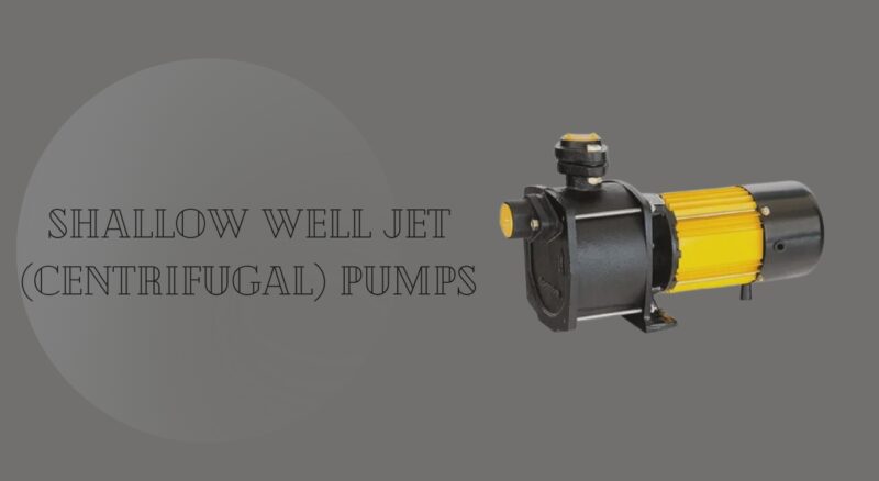 Shallow Well Jet (centrifugal) Pumps